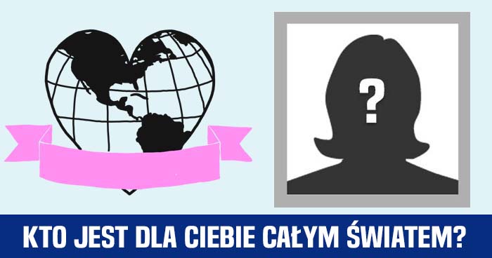 ktory-ze-znajomych-jest-dla-ciebie-calym-swiatem